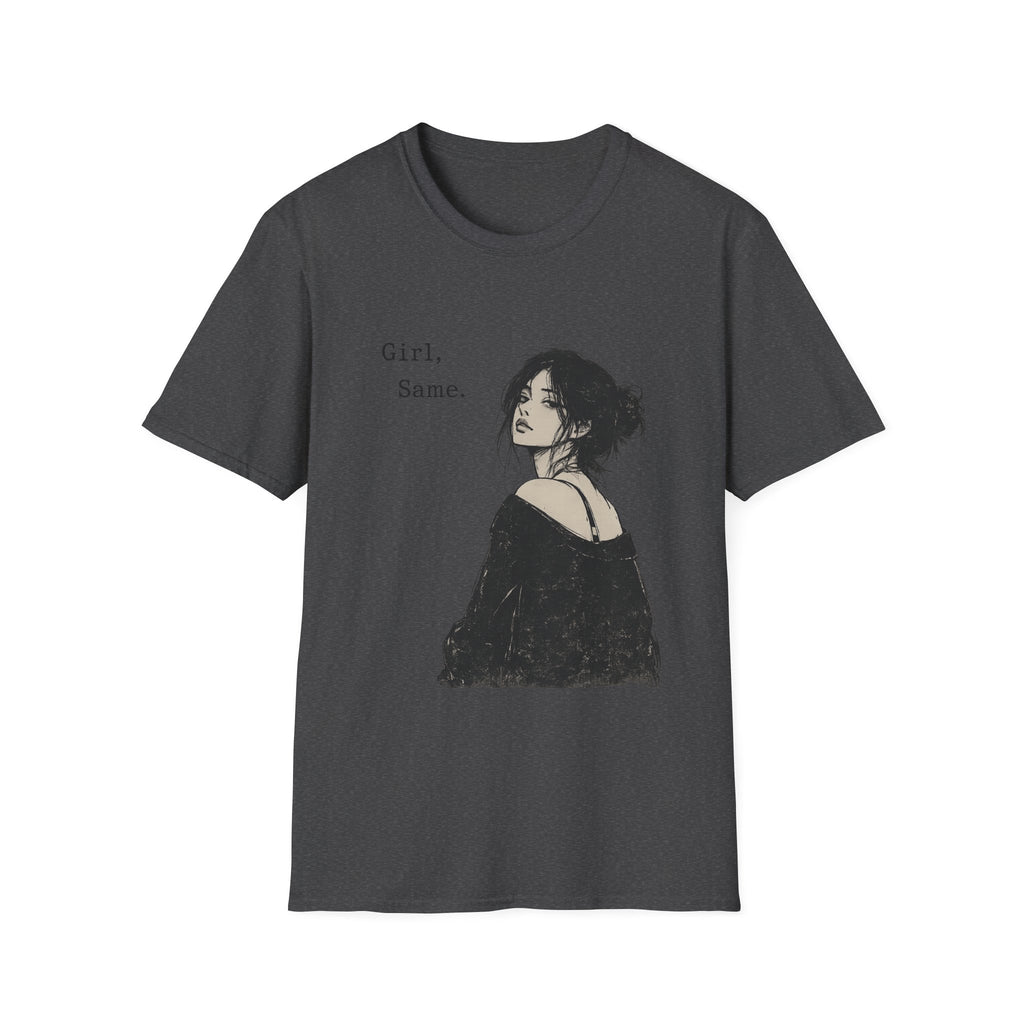 Girl, Same. T-Shirt — Graphic Casual Tee with Moody Portrait