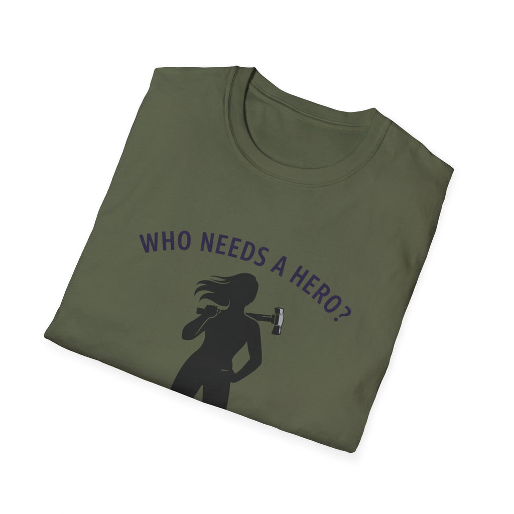 Hammer Hero T-Shirt — "Who Needs a Hero? I Have a Hammer." Tool Lover Tee