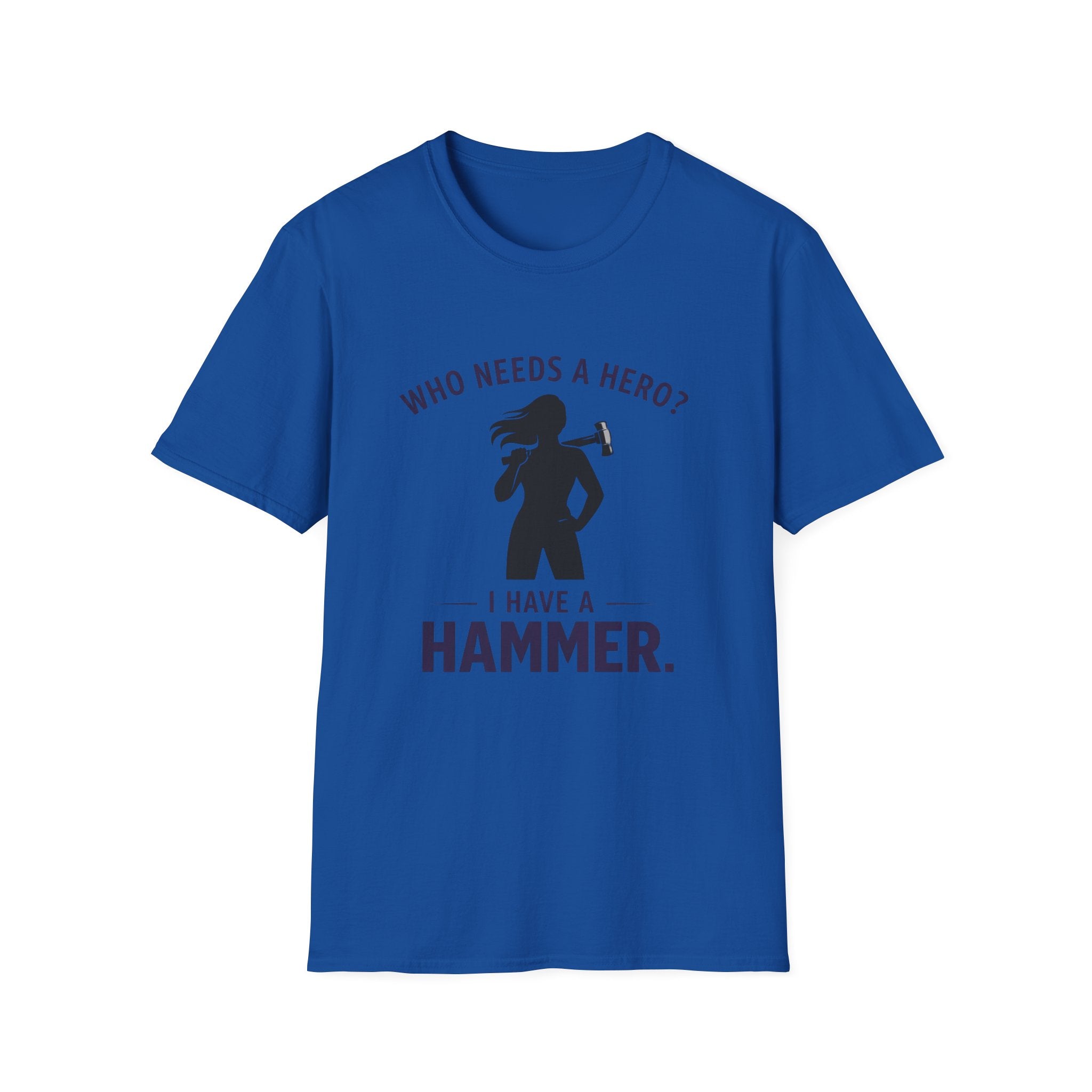 Hammer Hero T-Shirt — "Who Needs a Hero? I Have a Hammer." Tool Lover Tee