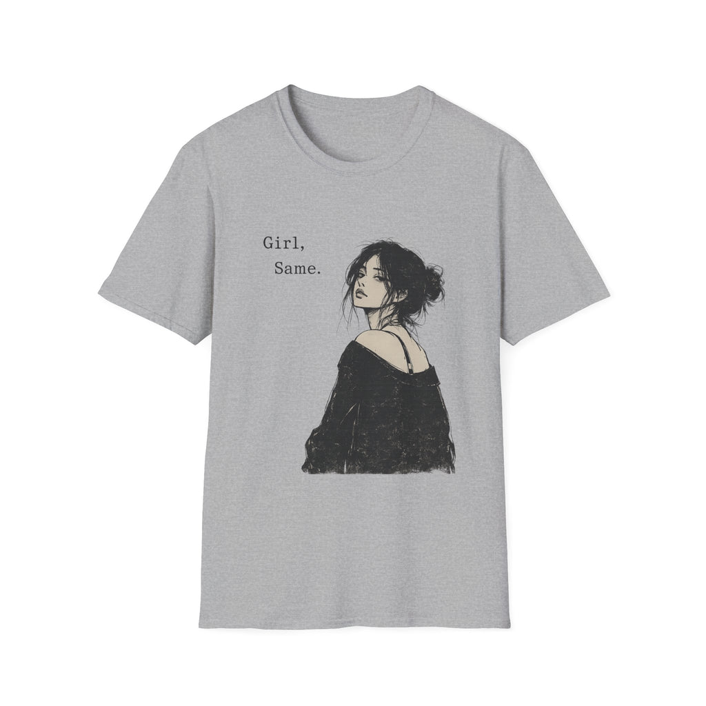 Girl, Same. T-Shirt — Graphic Casual Tee with Moody Portrait