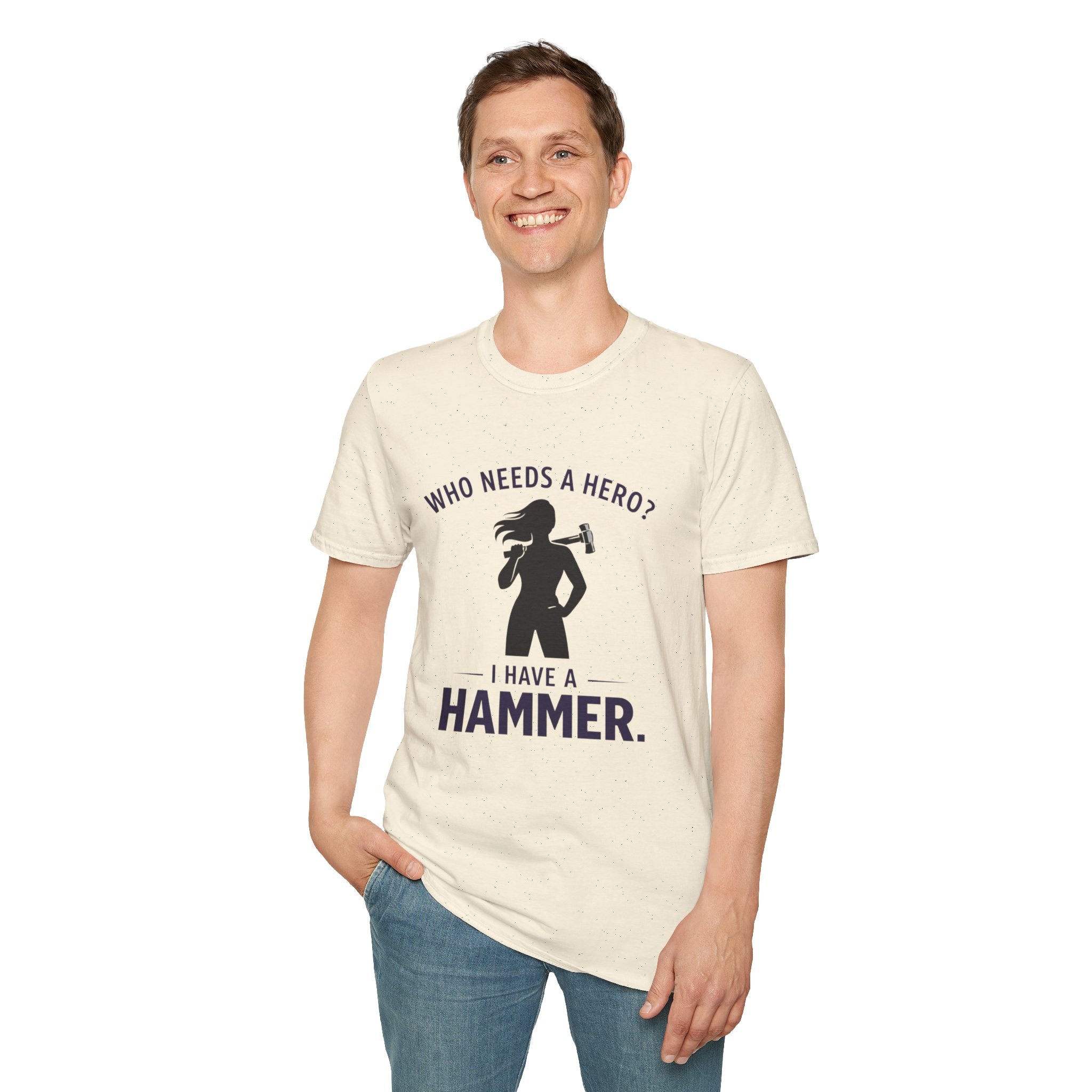 Hammer Hero T-Shirt — "Who Needs a Hero? I Have a Hammer." Tool Lover Tee