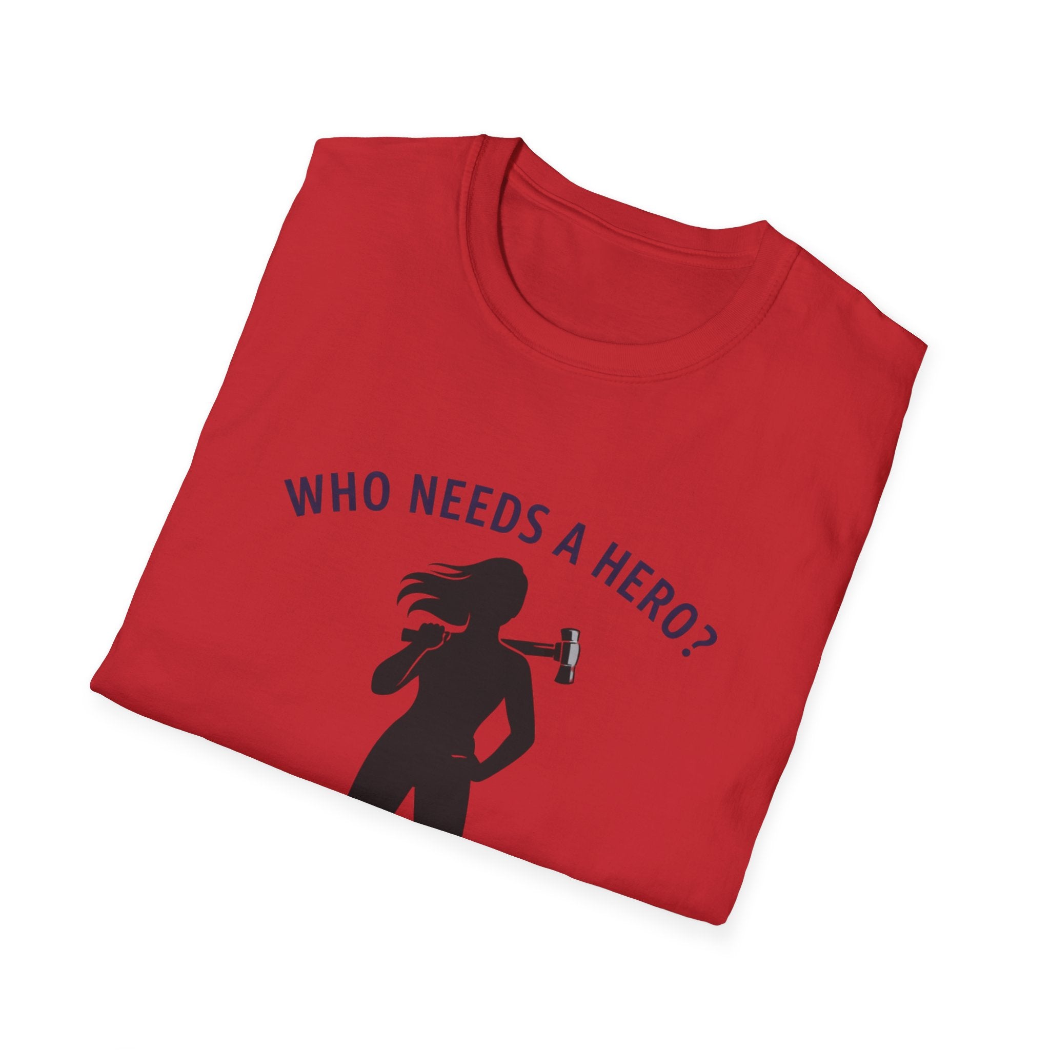 Hammer Hero T-Shirt — "Who Needs a Hero? I Have a Hammer." Tool Lover Tee
