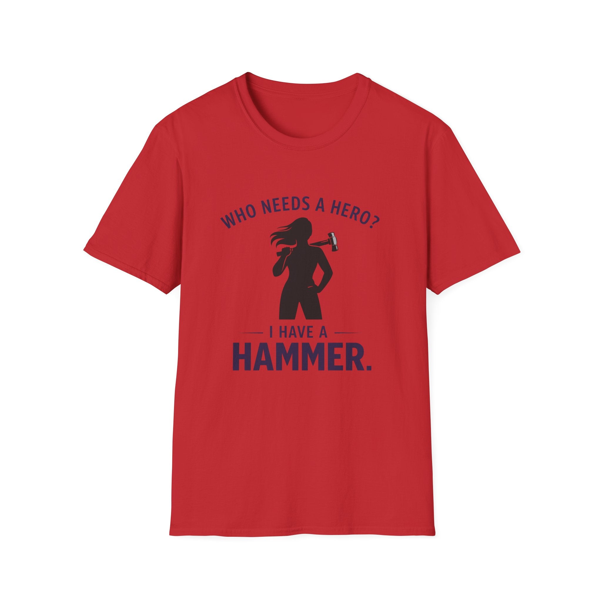 Hammer Hero T-Shirt — "Who Needs a Hero? I Have a Hammer." Tool Lover Tee