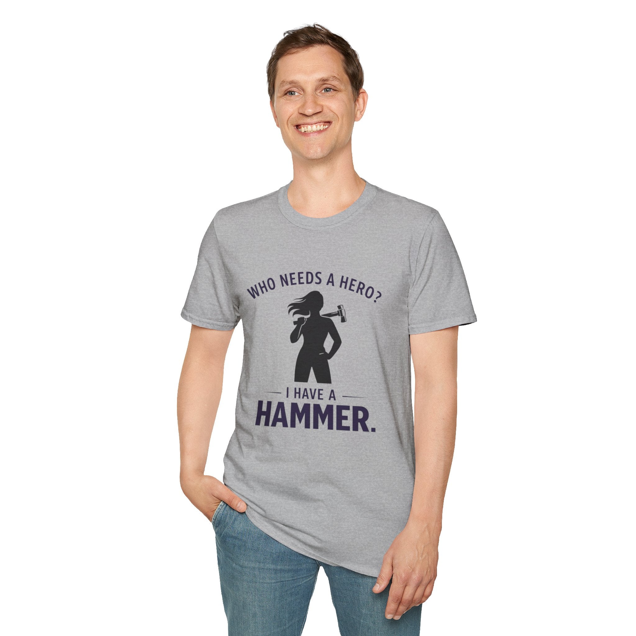 Hammer Hero T-Shirt — "Who Needs a Hero? I Have a Hammer." Tool Lover Tee