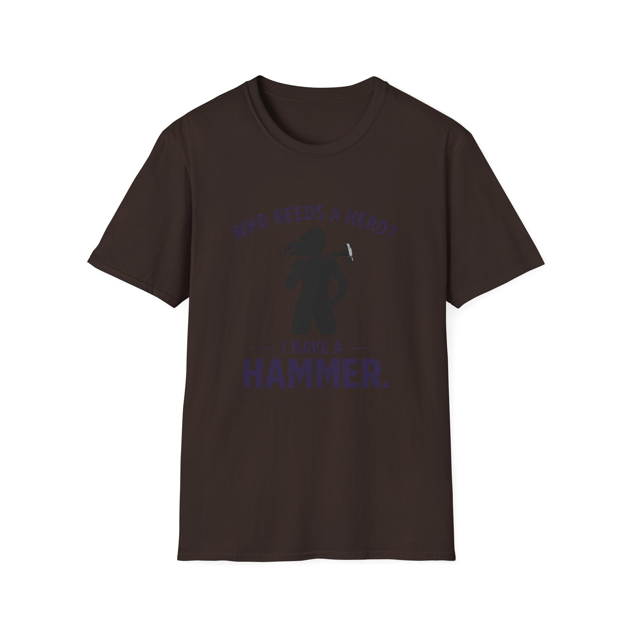 Hammer Hero T-Shirt — "Who Needs a Hero? I Have a Hammer." Tool Lover Tee