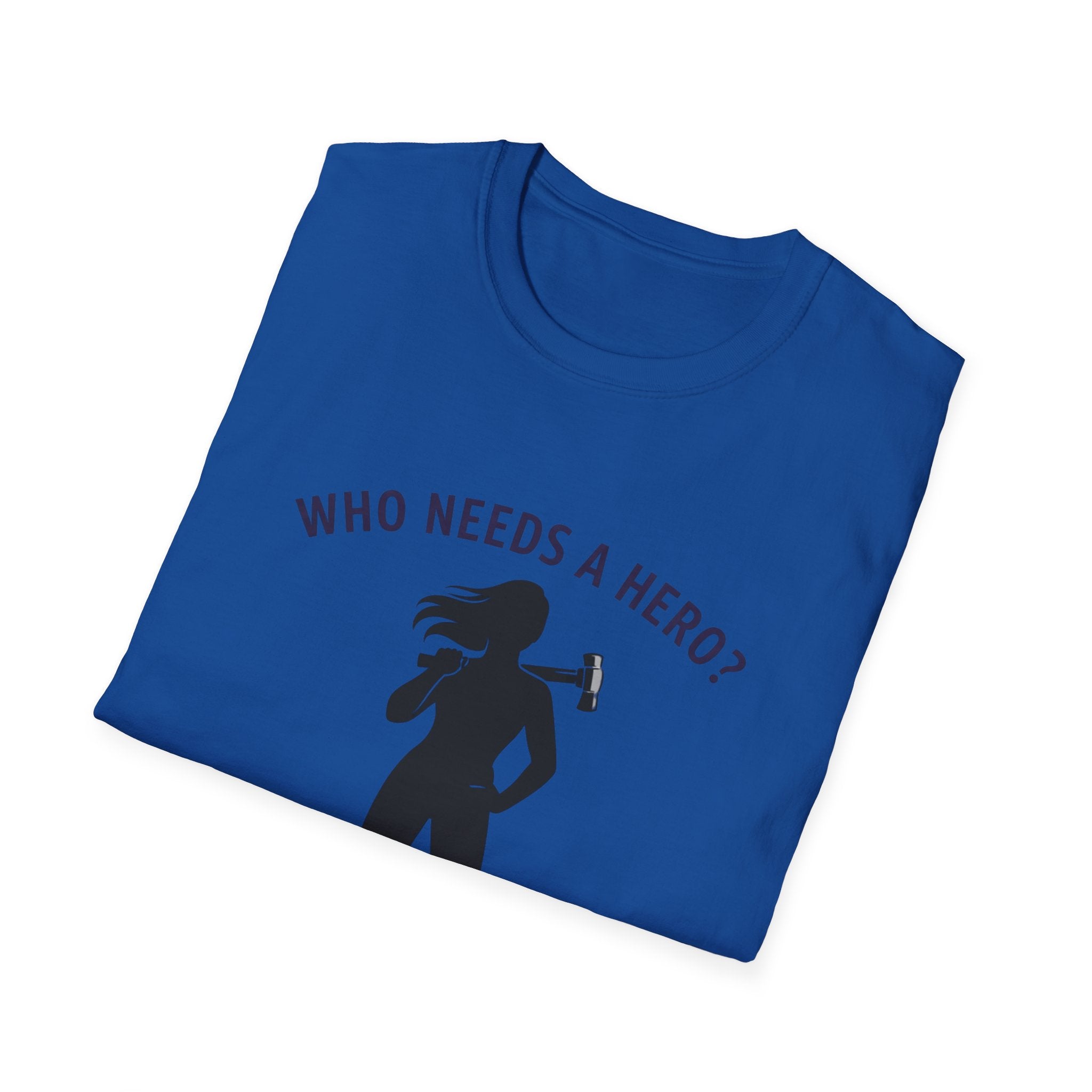 Hammer Hero T-Shirt — "Who Needs a Hero? I Have a Hammer." Tool Lover Tee