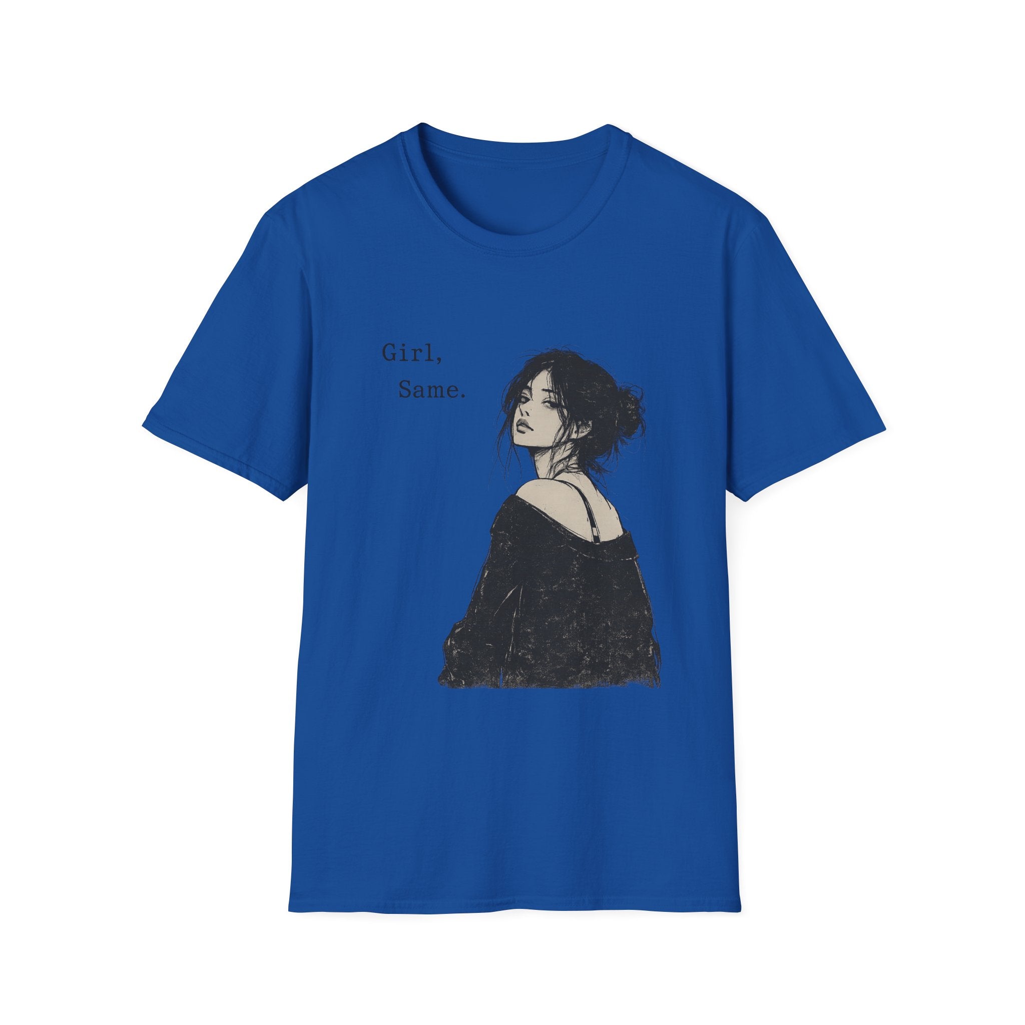 Girl, Same. T-Shirt — Graphic Casual Tee with Moody Portrait